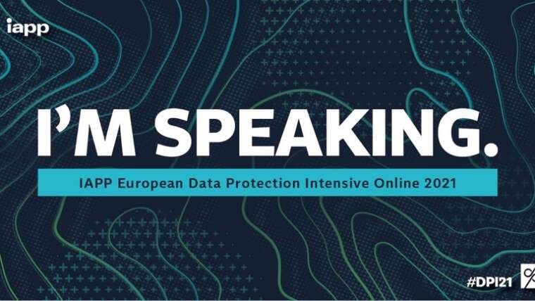 Intervention à la Conférence IAPP European Data Protection Intensive Online – 07/05/2021